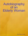 Autobiography of an Elderly Woman
