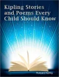 Kipling Stories and Poems Every Child Should Know ( Illustrated with active TOC)