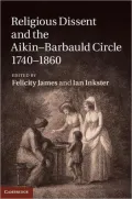 Religious Dissent and the Aikin-Barbauld Circle, 1740-1860