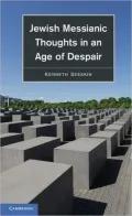 Jewish Messianic Thoughts in an Age of Despair