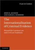 The Internationalisation of Criminal Evidence: Beyond the Common Law and Civil Law Traditions