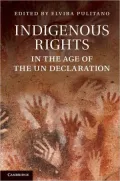 Indigenous Rights in the Age of the UN Declaration