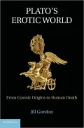 Plato's Erotic World: From Cosmic Origins to Human Death