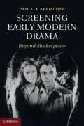 Screening Early Modern Drama