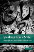 Speaking Like a State: Language and Nationalism in Pakistan