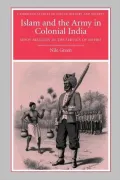 Islam and the Army in Colonial India: Sepoy Religion in the Service of Empire