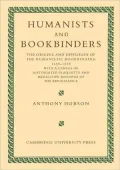 Humanists and Bookbinders: The Origins and Diffusion of Humanistic Bookbinding, 1459?1559