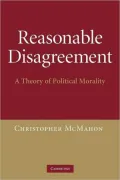 Reasonable Disagreement: A Theory of Political Morality