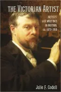 The Victorian Artist: Artists' Lifewritings in Britain, c.1870-1910