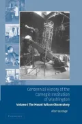 Centennial History of the Carnegie Institution of Washington: Volume 1, The Mount Wilson Observatory: Breaking the Code of Cosmic Evolution