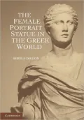The Female Portrait Statue in the Greek World