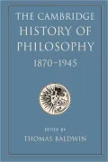 The Cambridge History of Philosophy 1870-1945