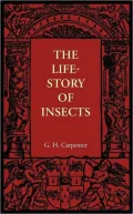 The Life-Story of Insects [Illustrated]