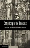 Complicity in the Holocaust: Churches and Universities in Nazi Germany