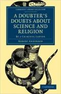 Doubter's Doubts about Science and Religion: By a Criminal Lawyer
