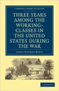 Three Years Among the Working-Classes in the United States during the War (Cambridge Library...