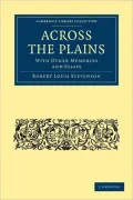 Across the Plains: With other Memories and Essays (Cambridge Library Collection - History)