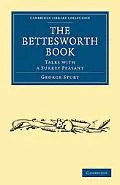 The Bettesworth Book: Talks with a Surrey Peasant (Cambridge Library Collection - History)