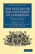 The History of the University of Cambridge: From the Conquest to the Year 1634 (Cambridge Li...