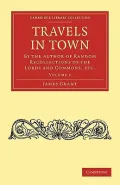 Travels in Town: By the Author of Random Recollections of the Lords and Commons, etc. (Cambr...