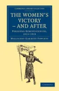 The Women's Victory - and After: Personal Reminiscences, 1911â"1918