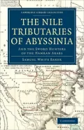 The Nile Tributaries Of Abyssinia, And The Sword Hunters Of The Hamran Arabs. [With Plates And Maps.]