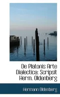 De Platonis Arte Dialectica: Scripsit Herm. Oldenberg