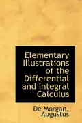 Elementary Illustrations of the Differential and Integral Calculus