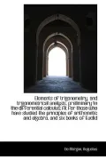 Elements of Trigonometry, and Trigonometrical Analysis, Preliminary to the Differential Calculus: Fi