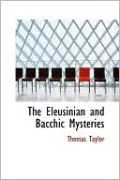 The Eleusinian and Bacchic Mysteries