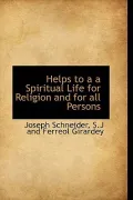 Helps to a a Spiritual Life for Religion and for all Persons