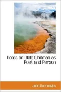 Notes on Walt Whitman as Poet and Person