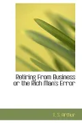 Retiring From Business or the Rich Man's Error