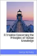 A Treatise Concerning The Principles Of Human Knowledge