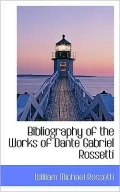 Bibliography of the Works of Dante Gabriel Rossetti