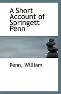 A Short Account of Springett Penn