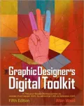 The Graphic Designer's Digital Toolkit: A Project-Based Introduction to Adobe Photoshop CS5, Illustrator CS5 & InDesign CS5