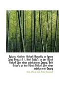 Epistola Guidonis Michaeli Monachio de Ignoto Cantu Directa D. I. Brief Guido's an Den M Nch Michael