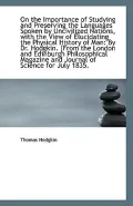 On the Importance of Studying and Preserving the Languages Spoken by Uncivilized Nations, wi...