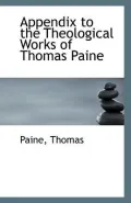 Appendix to the Theological Works of Thomas Paine