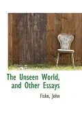 The Unseen World, and Other Essays