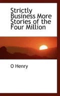 Strictly Business More Stories of the Four Million