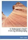 Is Shakespeare Dead? from My Autobiography