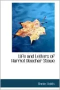 Life And Letters Of Harriet Beecher Stowe