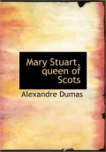 Mary Stuart, Queen of Scots