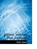 Education: Intellectual, Moral, and Physical