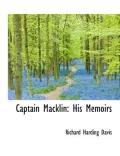 Captain Macklin: His Memoirs