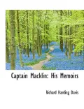 Captain Macklin: His Memoirs
