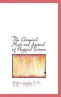 The Chemical News and Journal of Physical Science