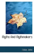 Myths and Mythmakers